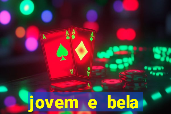 jovem e bela dublado download